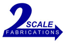 2 Scale Fabrications